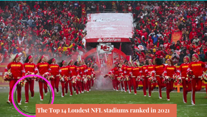 The Top 14 Loudest NFL stadiums ranked in 2021