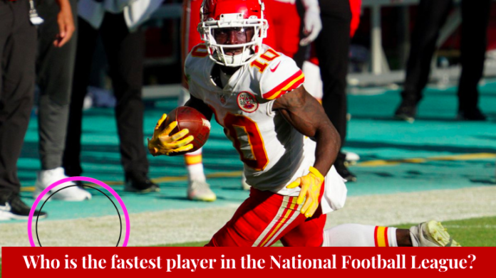 Who is the fastest player in the National Football League? Tyreek Hill
