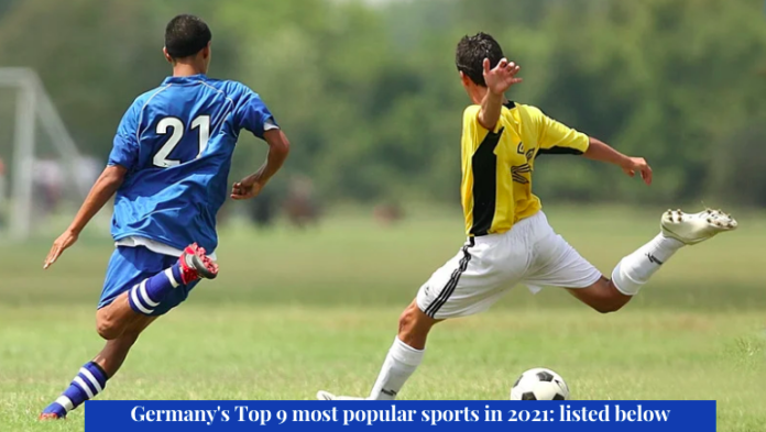 Germany's Top 9 most popular sports in 2021: listed below