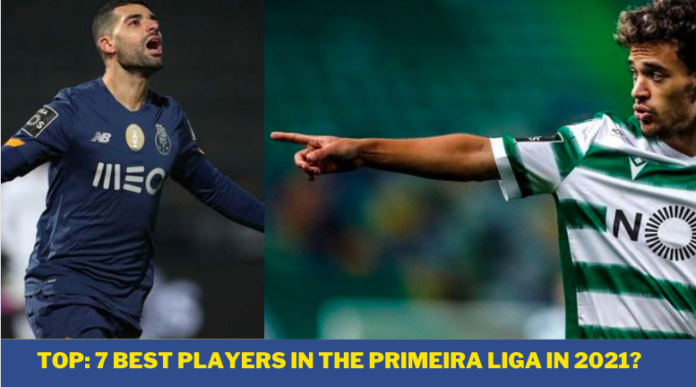 Top: 7 best players in the Primeira Liga In 2021?