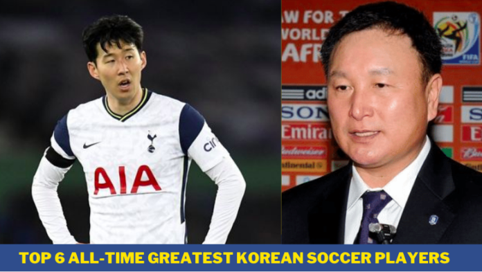 TOP 6 All-Time Greatest Korean Soccer Players