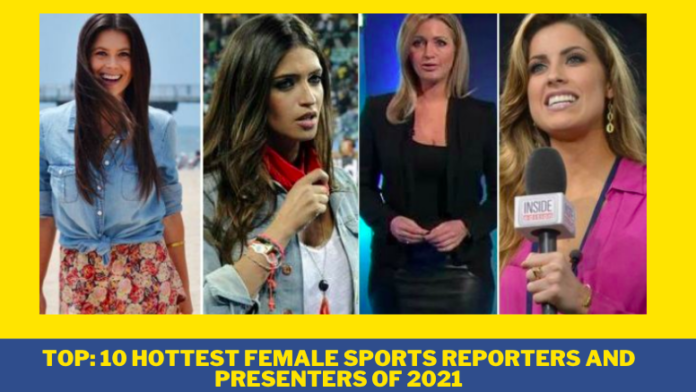 Top: 10 Hottest Female Sports Reporters and Presenters of 2021